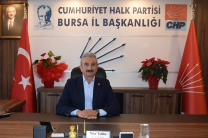 CHP Bursa İl Başkanı: Partimize ve Bursa'mıza hayırlı olsun