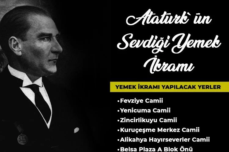Atatürk'ün sevdiği yemekler ikram edilecek