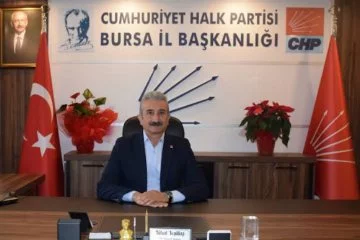 CHP Bursa İl Başkanı: Partimize ve Bursa'mıza hayırlı olsun